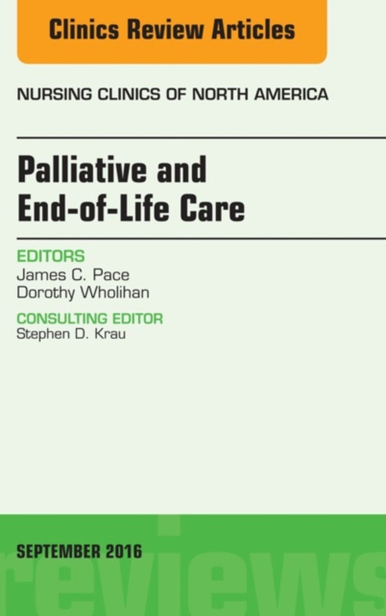 Palliative and End-of-Life Care, An Issue of Nursing Clinics of North America