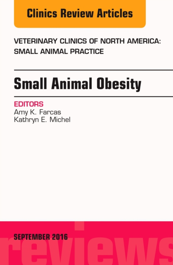 Small Animal Obesity, An Issue of Veterinary Clinics of North America: Small Animal Practice, E-Book