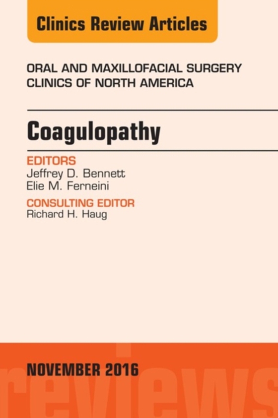 Coagulopathy, An Issue of Oral and Maxillofacial Surgery Clinics of North America (e-bog) af Ferneini, Elie M.