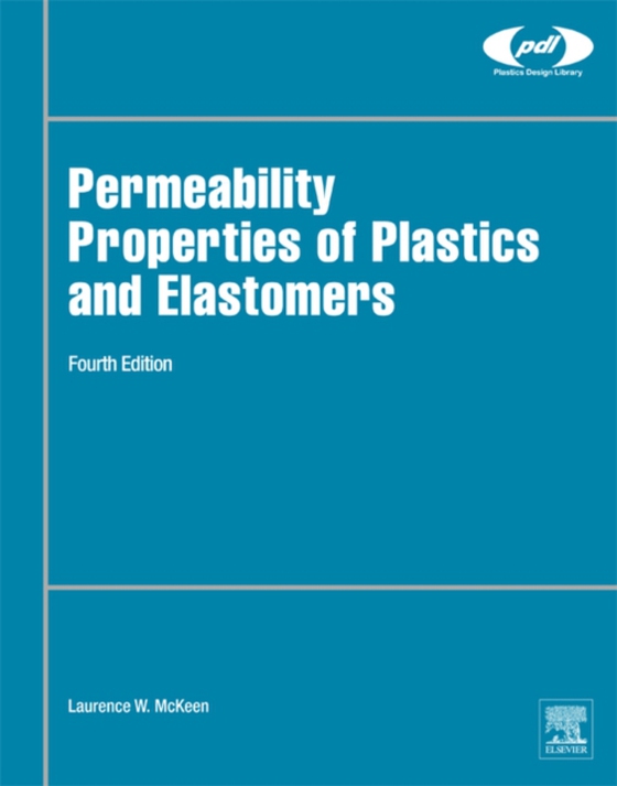Permeability Properties of Plastics and Elastomers (e-bog) af McKeen, Laurence W.