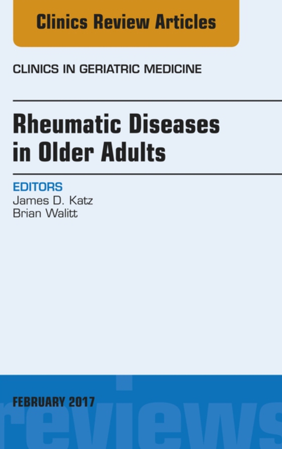 Rheumatic Diseases in Older Adults, An Issue of Clinics in Geriatric Medicine (e-bog) af Walitt, Brian