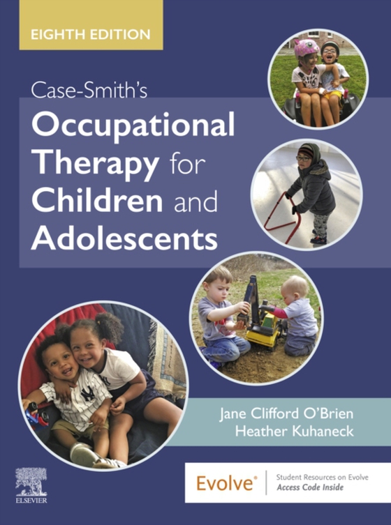 Case-Smith's Occupational Therapy for Children and Adolescents - E-Book