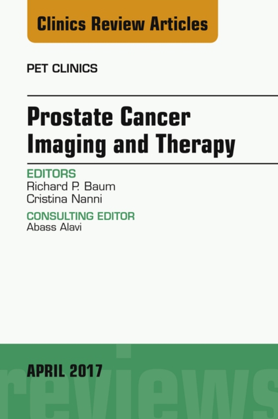 Prostate Cancer Imaging and Therapy, An Issue of PET Clinics (e-bog) af Nanni, Cristina