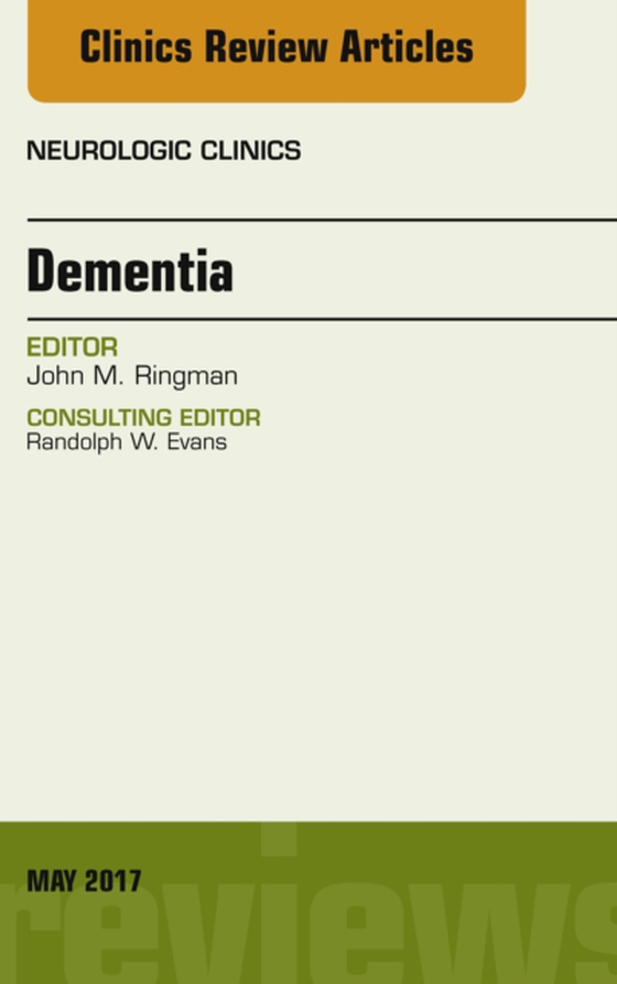 Dementia, An Issue of Neurologic Clinics (e-bog) af Ringman, John M.