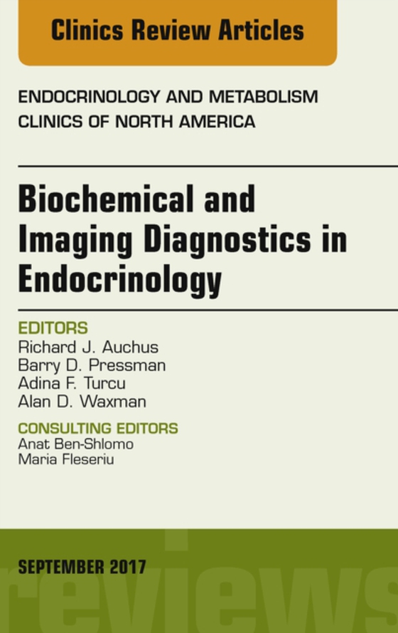 Biochemical and Imaging Diagnostics in Endocrinology, An Issue of Endocrinology and Metabolism Clinics of North America (e-bog) af Waxman, Alan D.