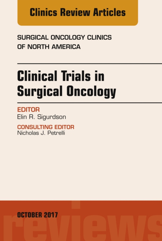 Clinical Trials in Surgical Oncology, An Issue of Surgical Oncology Clinics of North America (e-bog) af Sigurdson, Elin R.