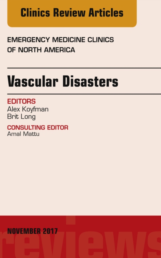 Vascular Disasters, An Issue of Emergency Medicine Clinics of North America (e-bog) af Long, Brit