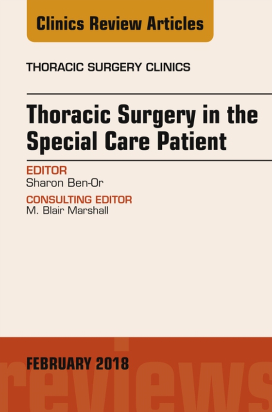 Thoracic Surgery in the Special Care Patient, An Issue of Thoracic Surgery Clinics (e-bog) af Ben-Or, Sharon