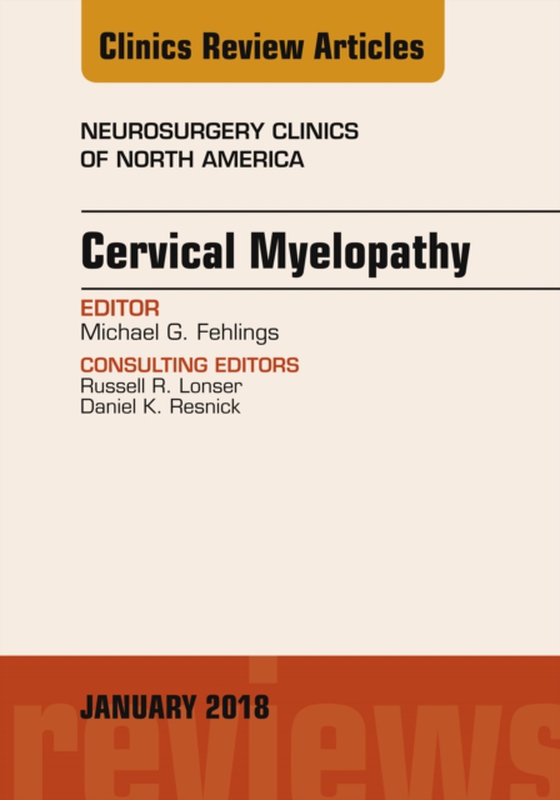 Cervical Myelopathy, An Issue of Neurosurgery Clinics of North America (e-bog) af Mizuno, Junichi