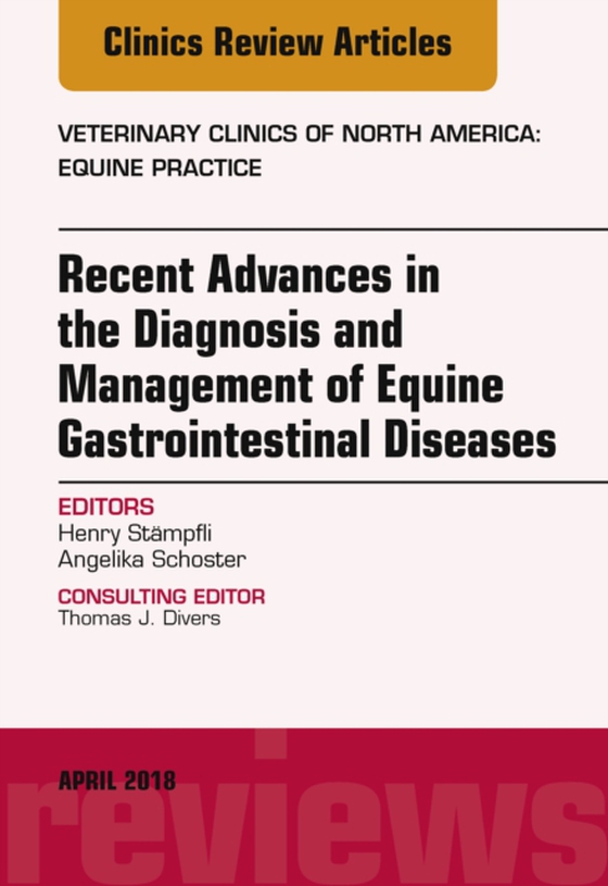 Equine Gastroenterology, An Issue of Veterinary Clinics of North America: Equine Practice (e-bog) af Schoster, Angelika