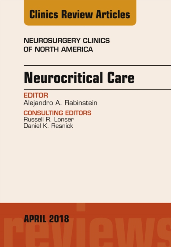 Neurocritical Care, An Issue of Neurosurgery Clinics of North America (e-bog) af Rabinstein, Alejandro A.