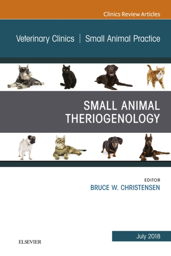 Theriogenology, An Issue of Veterinary Clinics of North America: Small Animal Practice (e-bog) af Christensen, Bruce W.