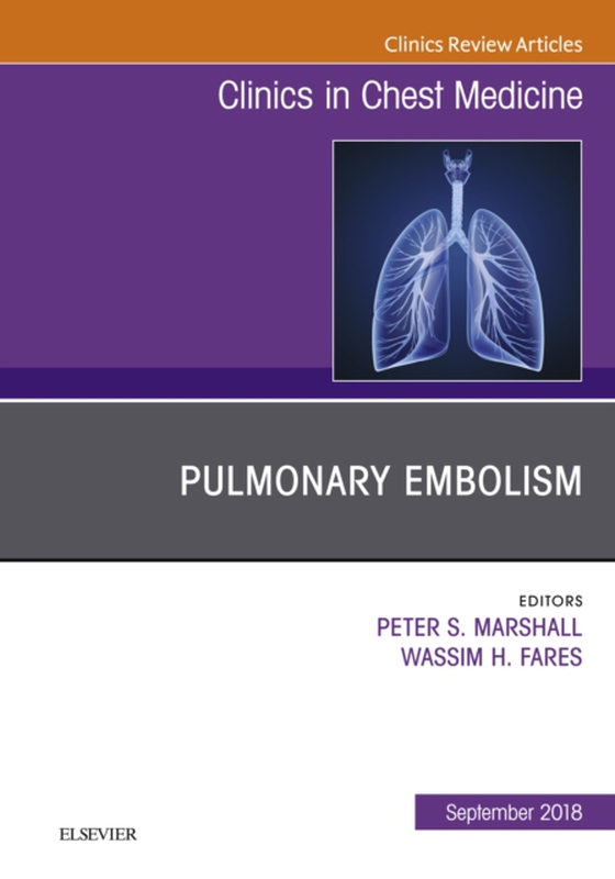 Pulmonary Embolism, An Issue of Clinics in Chest Medicine (e-bog) af Fares, Wassim