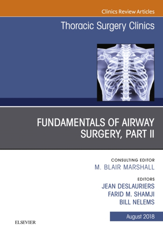 Fundamentals of Airway Surgery, Part II, An Issue of Thoracic Surgery Clinics (e-bog) af Nelems, Bill