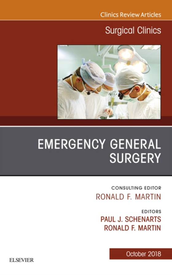 Emergency General Surgery, An Issue of Surgical Clinics (e-bog) af Schenarts, Paul J.