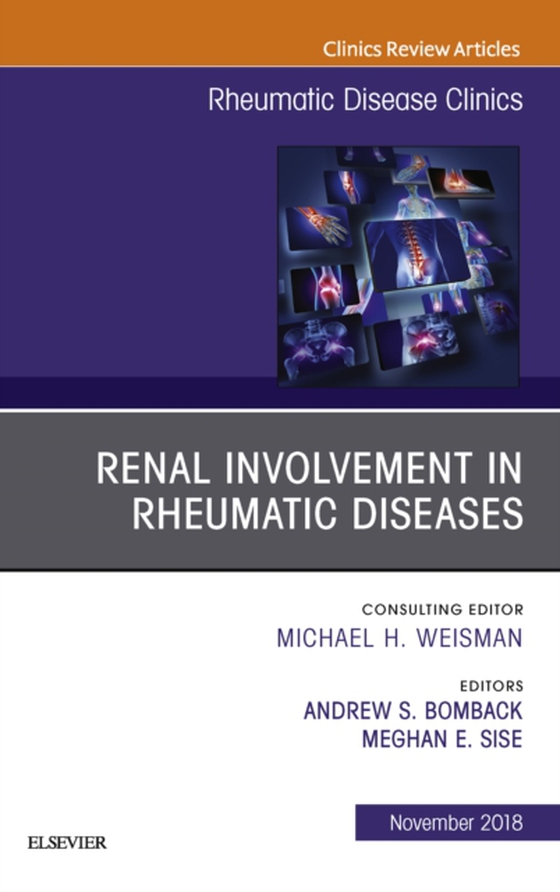 Renal Involvement in Rheumatic Diseases , An Issue of Rheumatic Disease Clinics of North America (e-bog) af Sise, Meghan Elizabeth