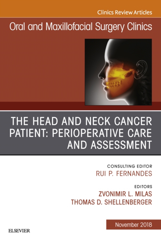 Head and Neck Cancer Patient: Perioperative Care and Assessment, An Issue of Oral and Maxillofacial Surgery Clinics of North America (e-bog) af Schellenberger, Thomas D.