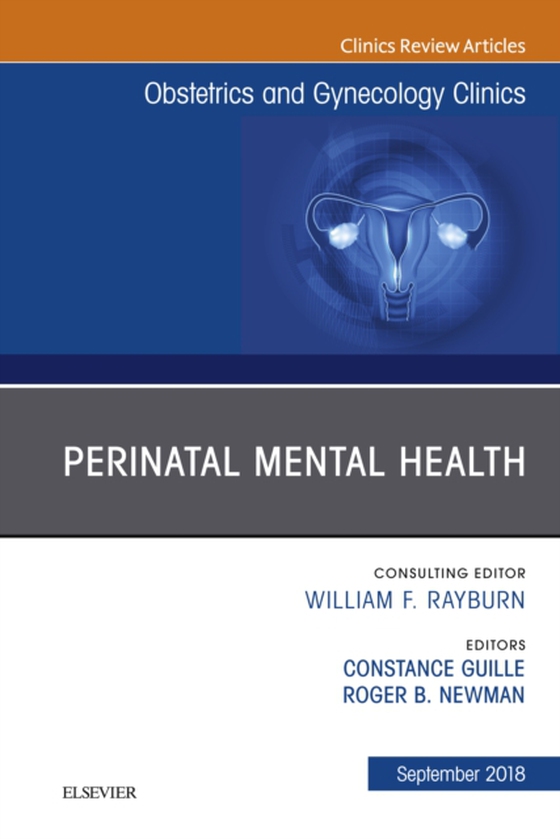 Perinatal Mental Health, An Issue of Obstetrics and Gynecology Clinics (e-bog) af Newman, Roger