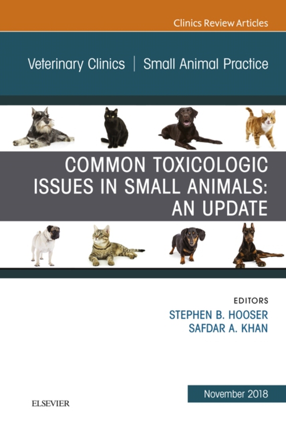 Common Toxicologic Issues in Small Animals: An Update, An Issue of Veterinary Clinics of North America: Small Animal Practice (e-bog) af Khan, Safdar A.