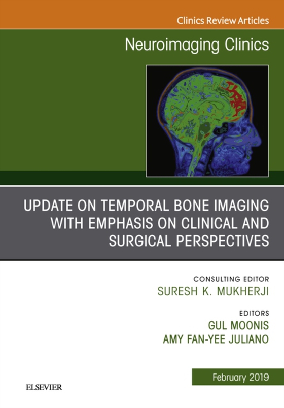 Temporal Bone Imaging: Clinicoradiologic and Surgical Considerations, An Issue of Neuroimaging Clinics of North America (e-bog) af Juliano, Amy Fan-Yee