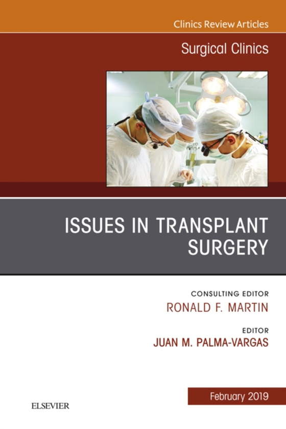 Issues in Transplant Surgery, An Issue of Surgical Clinics (e-bog) af Palma-Vargas, Juan