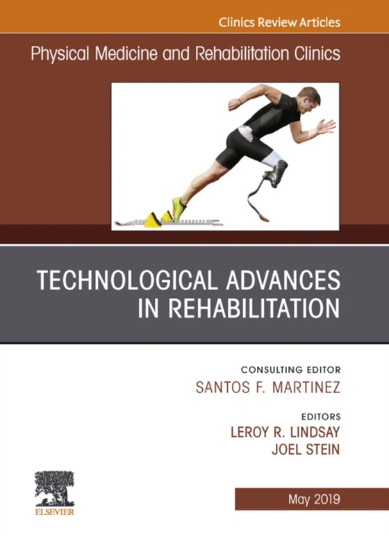 Technological Advances in Rehabilitation, An Issue of Physical Medicine and Rehabilitation Clinics of North America (e-bog) af Stein, Joel