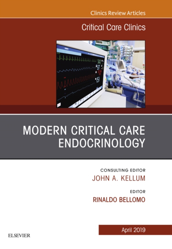 Modern Critical Care Endocrinology, An Issue of Critical Care Clinics (e-bog) af Bellomo, Rinaldo