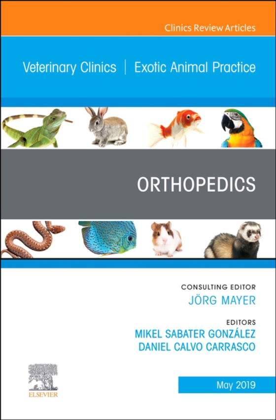 Orthopedics, An Issue of Veterinary Clinics of North America: Exotic Animal Practice (e-bog) af Carrasco, Daniel Calvo