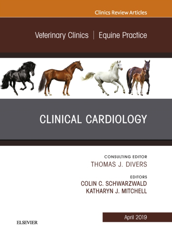 Clinical Cardiology, An Issue of Veterinary Clinics of North America: Equine Practice (e-bog) af Mitchell, Katharyn J