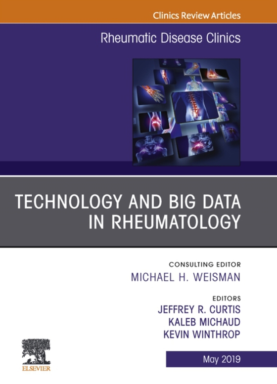 Technology and Big Data in Rheumatology, An Issue of Rheumatic Disease Clinics of North America (e-bog) af Michaud, Kaleb