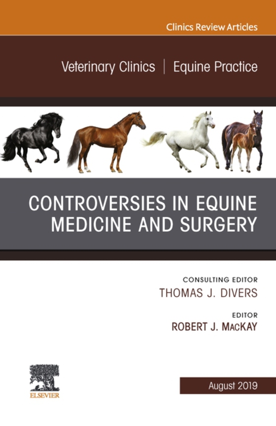 Controversies in Equine Medicine and Surgery, An Issue of Veterinary Clinics of North America: Equine Practice (e-bog) af MacKay, Robert J.