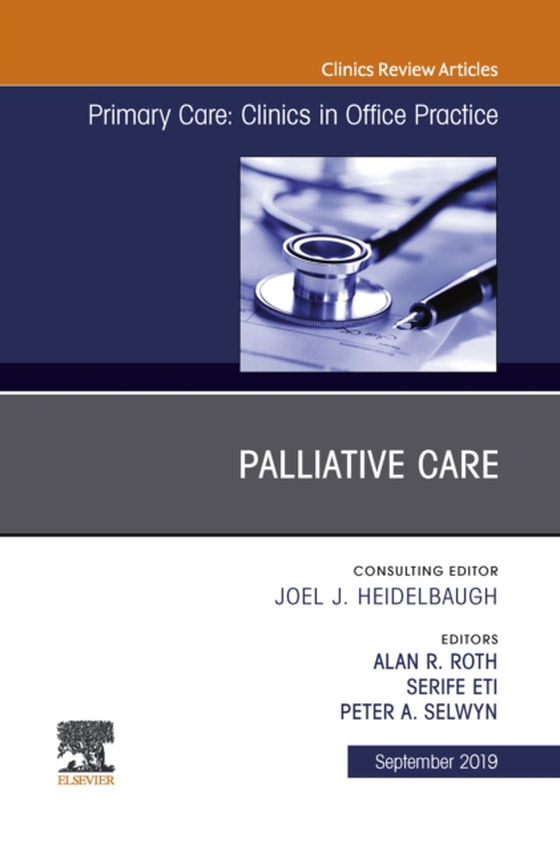 Palliative Care, An Issue of Primary Care: Clinics in Office Practice (e-bog) af Eti, Serife