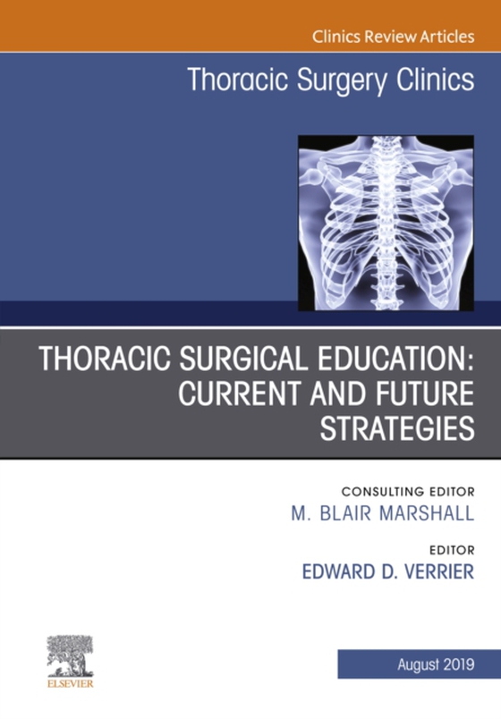 Education and the Thoracic Surgeon, An Issue of Thoracic Surgery Clinics (e-bog) af Verrier, Edward D.