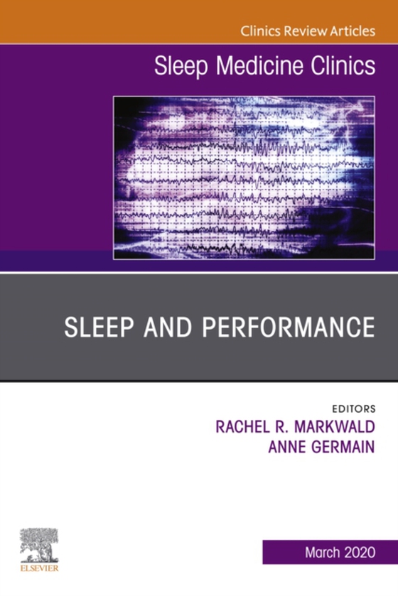 Sleep and Performance,An Issue of Sleep Medicine Clinics (e-bog) af -