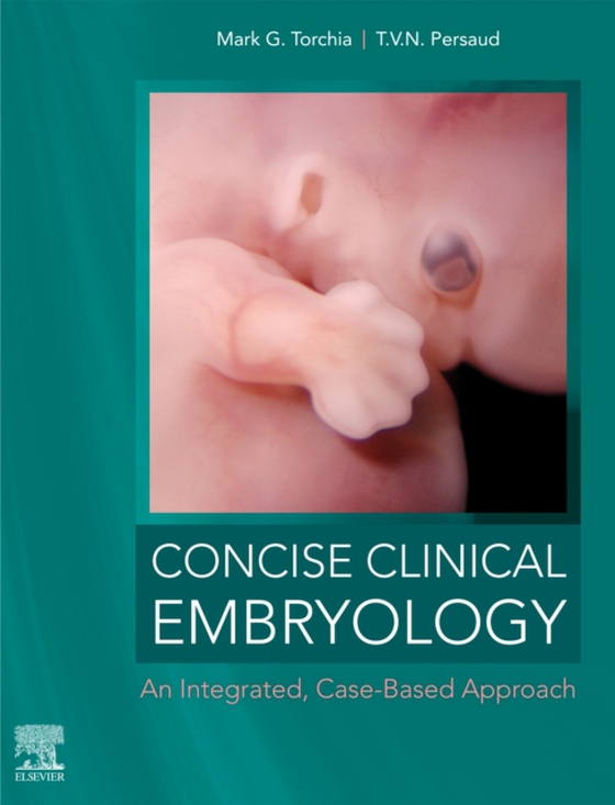 Concise Clinical Embryology: an Integrated, Case-Based Approach (e-bog) af Persaud, T. V. N.