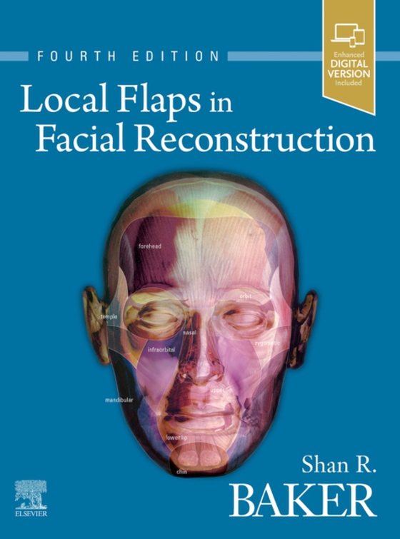 Local Flaps in Facial Reconstruction E-Book (e-bog) af Baker, Shan R.