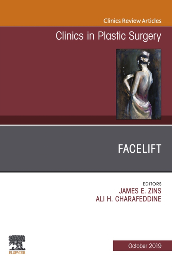 Facelift, An Issue of Clinics in Plastic Surgery