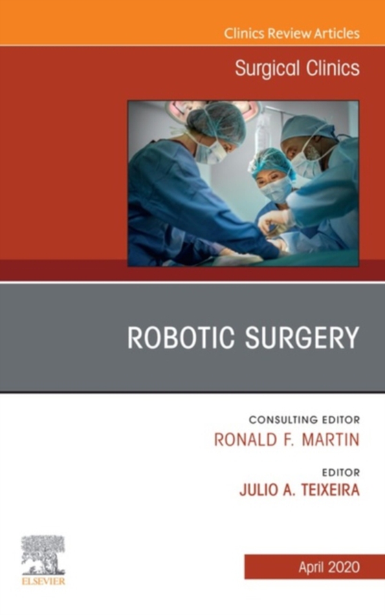 Robotic Surgery, An Issue of Surgical Clinics (e-bog) af -