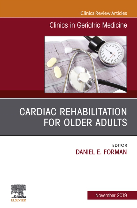 Cardiac Rehabilitation, An Issue of Clinics in Geriatric Medicine (e-bog) af -