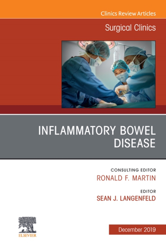 Inflammatory Bowel Disease, An Issue of Surgical Clinics (e-bog) af Langenfeld, Sean J.