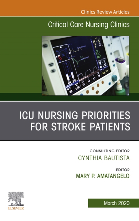 ICU Nursing Priorities for Stroke Patients , An Issue of Critical Care Nursing Clinics of North America (e-bog) af -