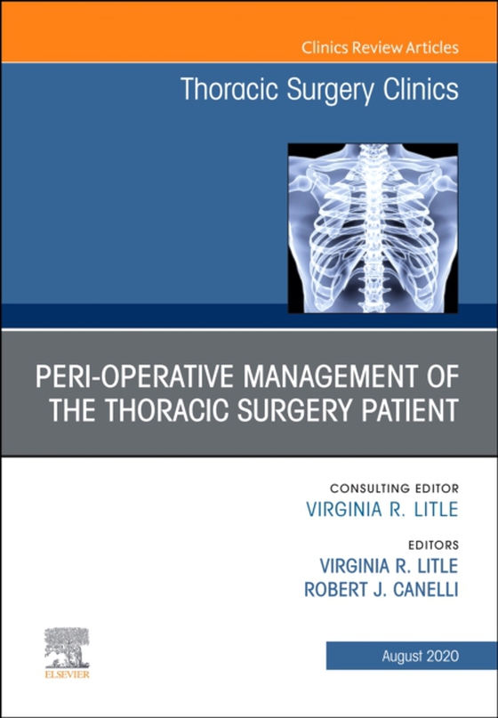 Peri-operative Management of the Thoracic Patient An Issue of Thoracic Surgery Clinics (e-bog) af -