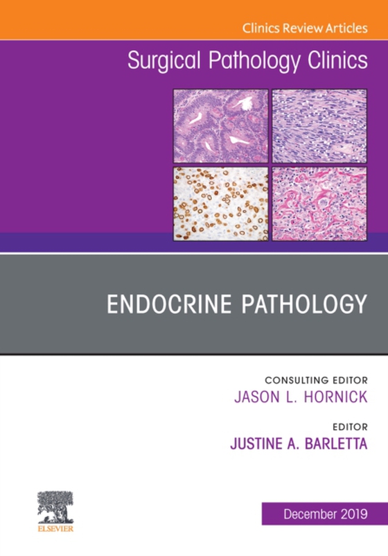 Endocrine Pathology, An Issue of Surgical Pathology Clinics