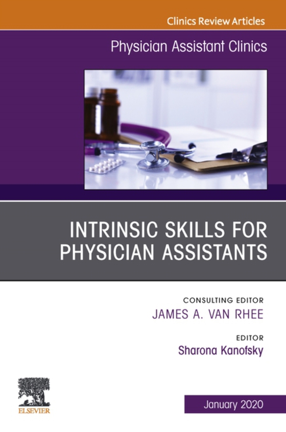 Intrinsic Skills for Physician Assistants An Issue of Physician Assistant Clinics, E-Book (e-bog) af Kanofsky, Sharona