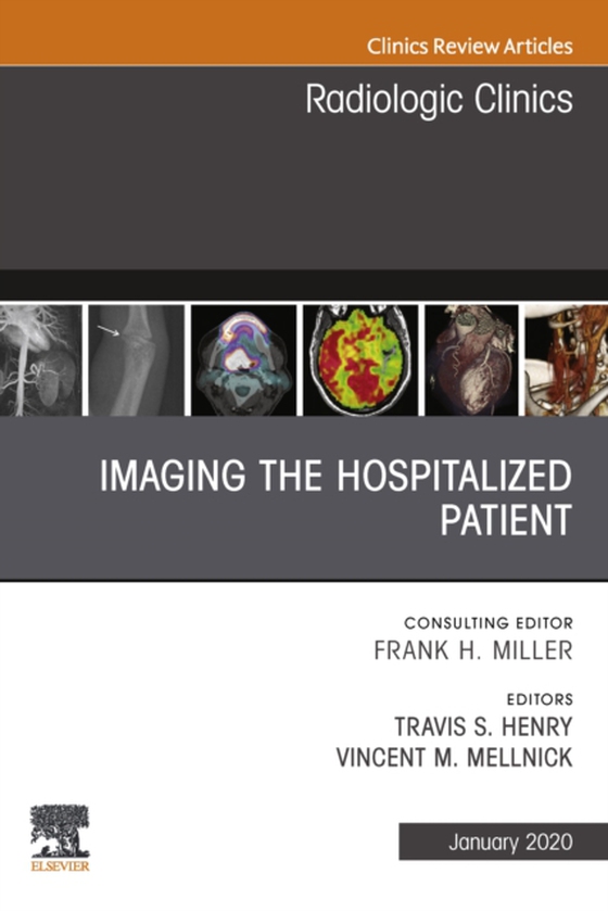 Imaging the ICU Patient or Hospitalized Patient, An Issue of Radiologic Clinics of North America, E-Book (e-bog) af -