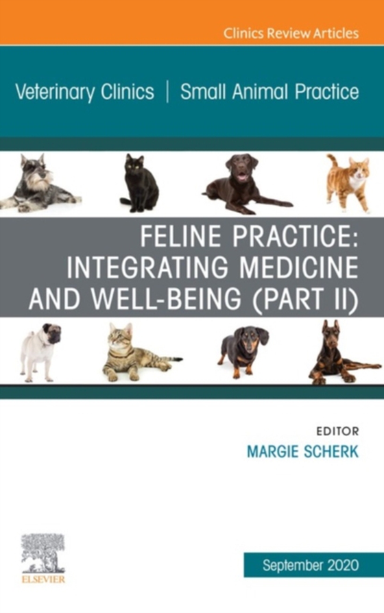 Feline Practice: Integrating Medicine and Well-Being (Part II), An Issue of Veterinary Clinics of North America: Small Animal Practice (e-bog) af -