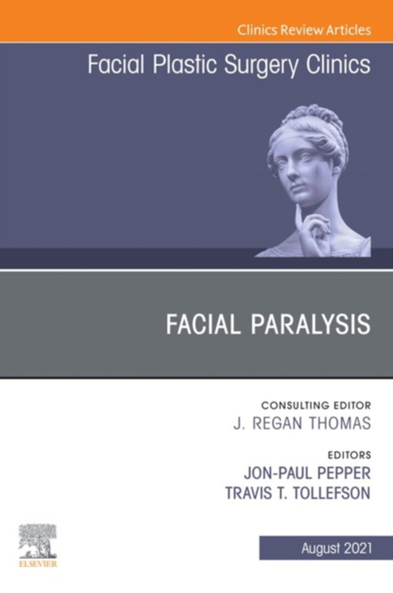 Facial Paralysis, An Issue of Facial Plastic Surgery Clinics of North America, EBook (e-bog) af -