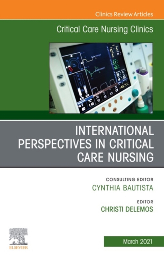 International Perspectives in Critical Care Nursing, An Issue of Critical Care Nursing Clinics of North America (e-bog) af -