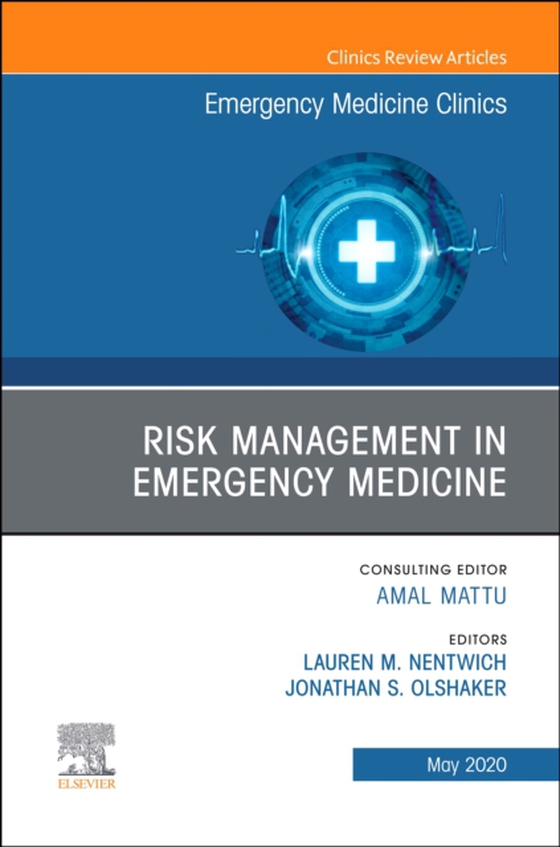 Risk Management in Emergency Medicine, An Issue of Emergency Medicine Clinics of North America (e-bog) af -