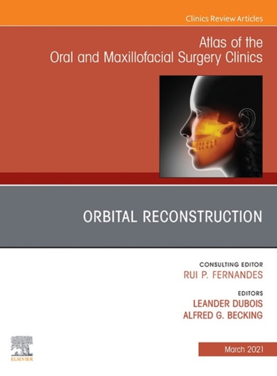 Orbital Reconstruction, An Issue of Atlas of the Oral & Maxillofacial Surgery Clinics (e-bog) af -